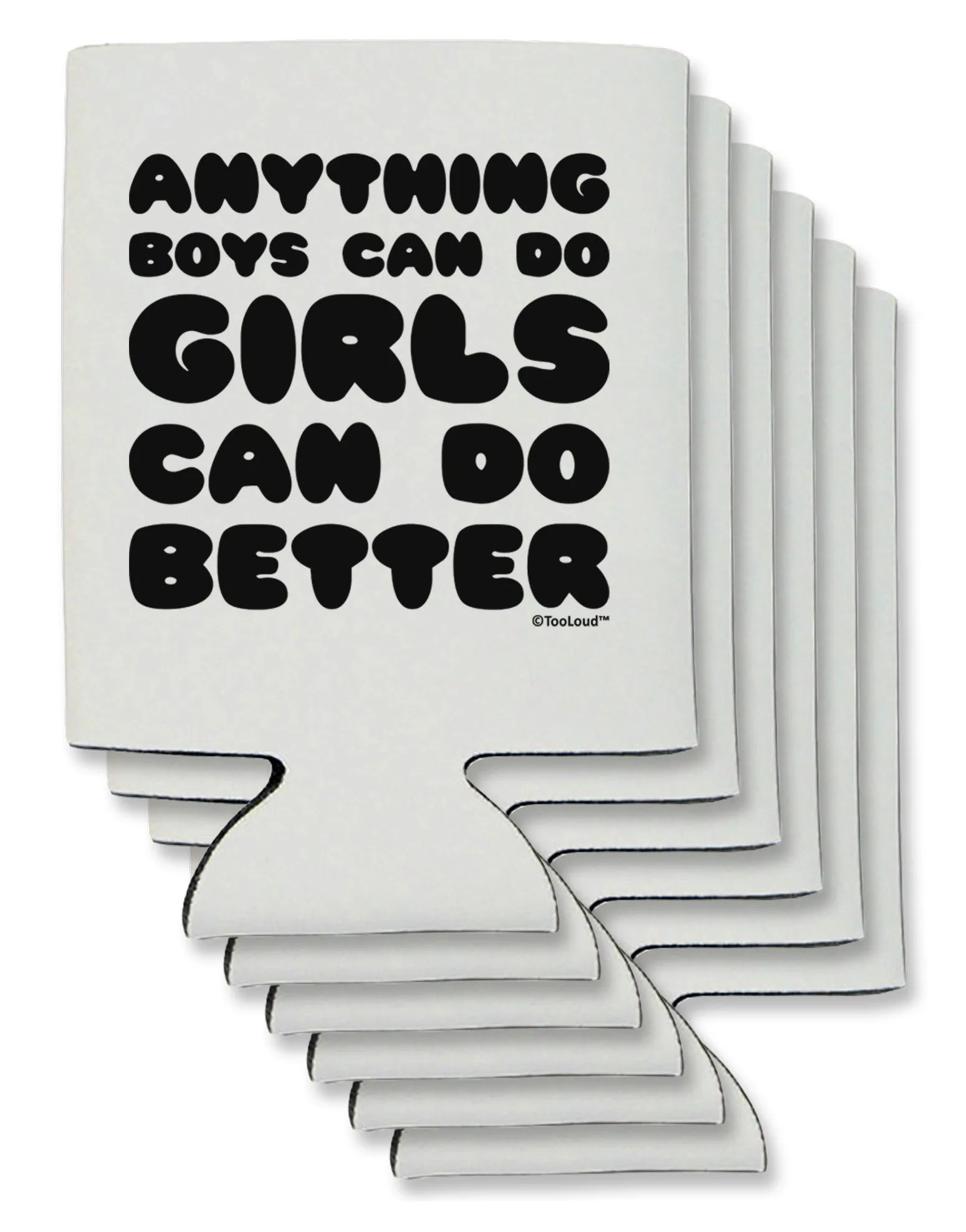 Anything Boys Can Do Girls Can Do Better Can / Bottle Insulator Coolers by TooLoud