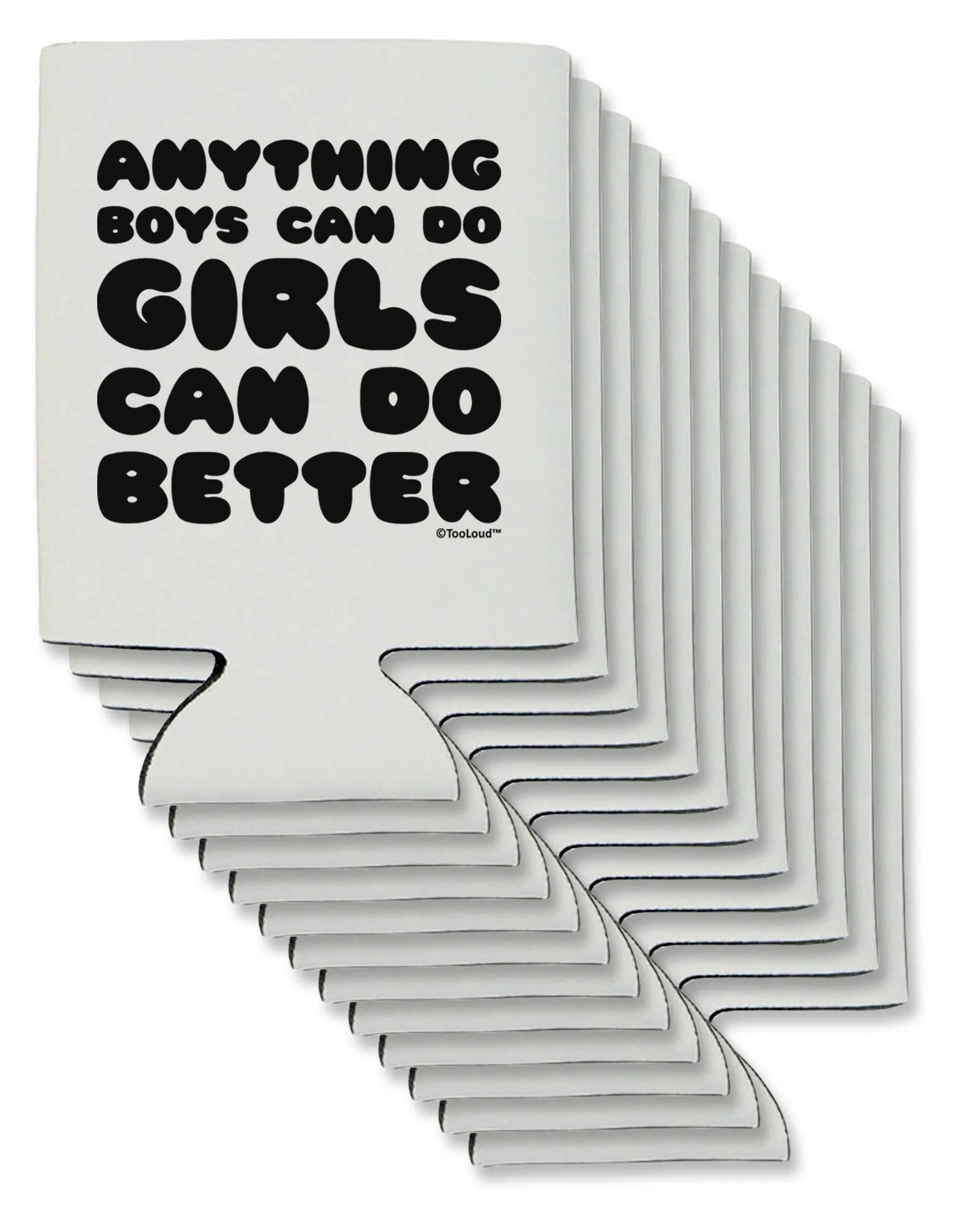 Anything Boys Can Do Girls Can Do Better Can / Bottle Insulator Coolers by TooLoud